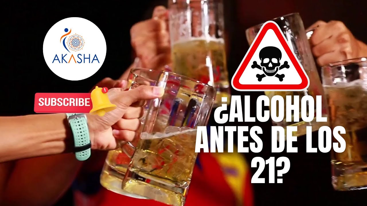 POR QUÉ NO DEBERÍAS CONSUMIR ALCOHOL ANTES DE LOS 21 AÑOS