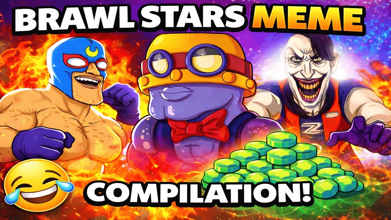 Brawl Stars Meme Compilation 3