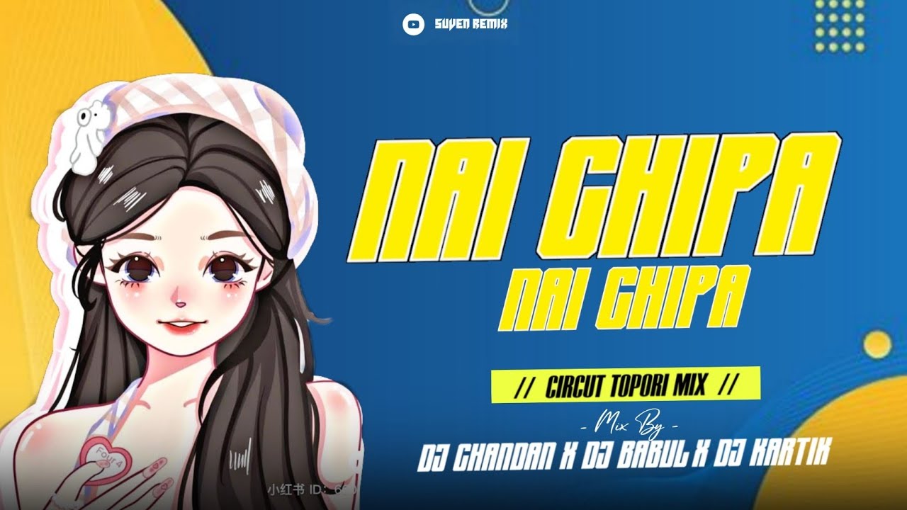 NAI CHIPA NAI CHIPA - CIRCUT MIX - DJ CHANDAN X DJ BABUL X DJ KARTIK  |⁠| SUVEN REMIX OFFICIAL |⁠|