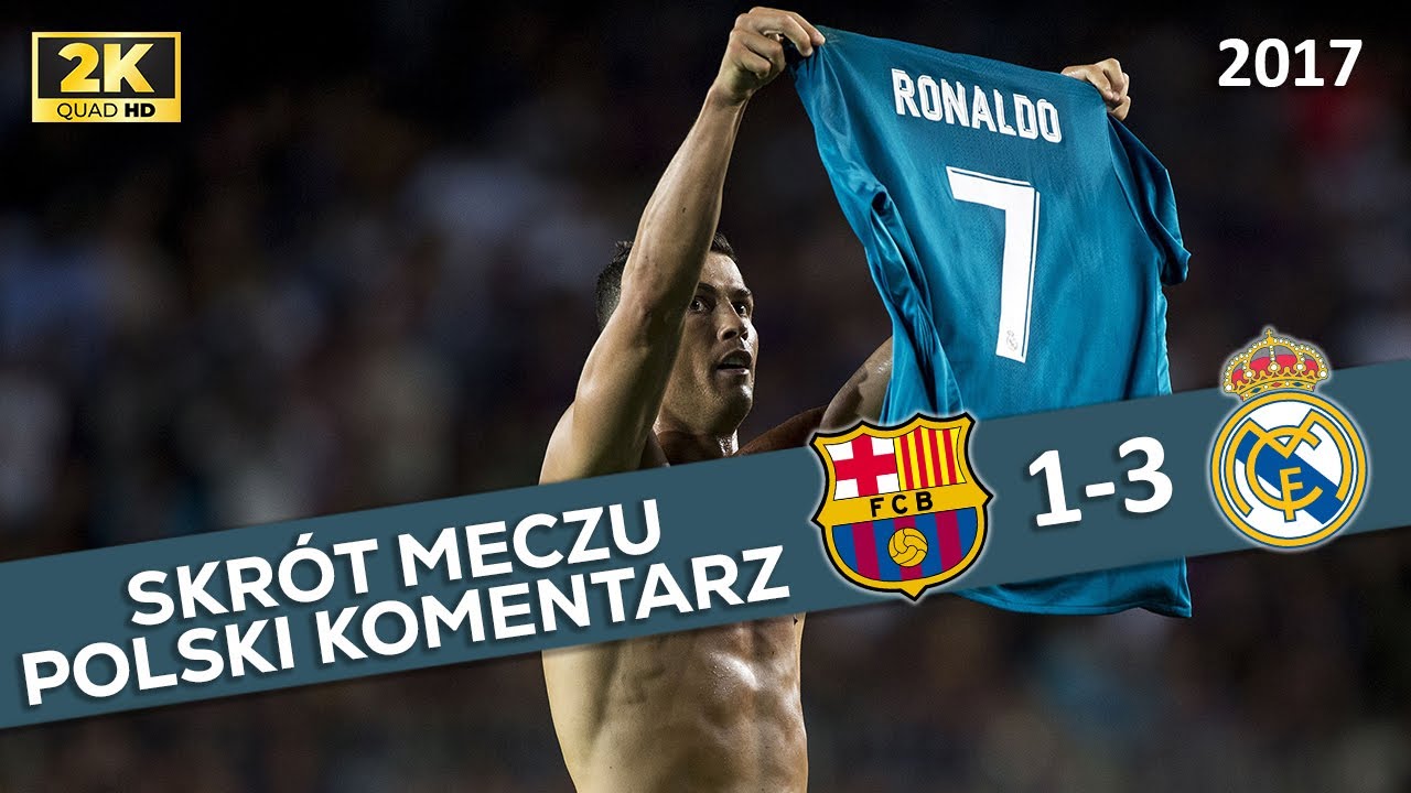 FC Barcelona - Real Madryt 1:3, Superpuchar Hiszpanii 2017, Polski Komentarz ᴴᴰ