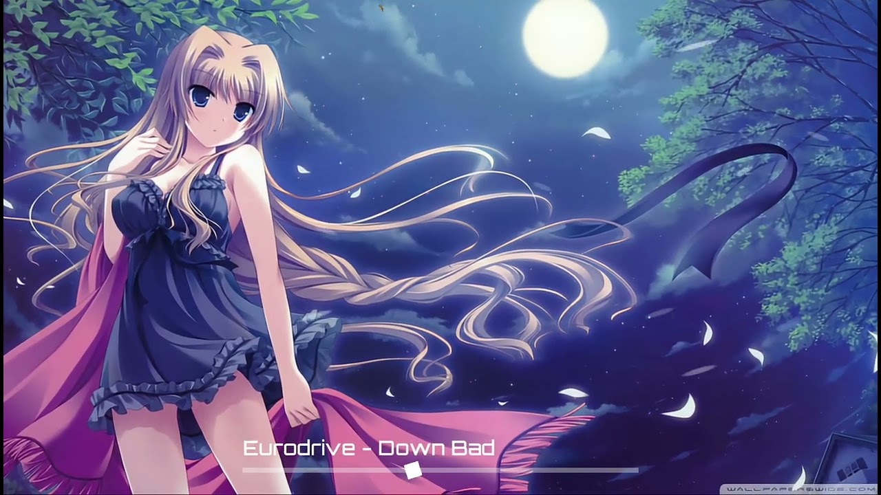 Melodic Eurodance Nightcore - Down Bad