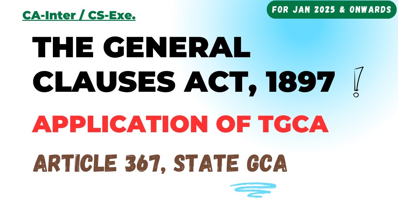 03 | APPLICATION OF TGCA, 1897 | Article 367 | State GCA | The General Clauses Act, 1897 | CA-Inter