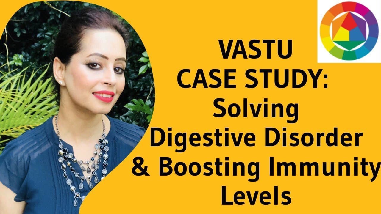 VASTU CASE STUDY: How VASTU helped in Digestive Disorder and Boosting Immunity Levels | Alka Kalia
