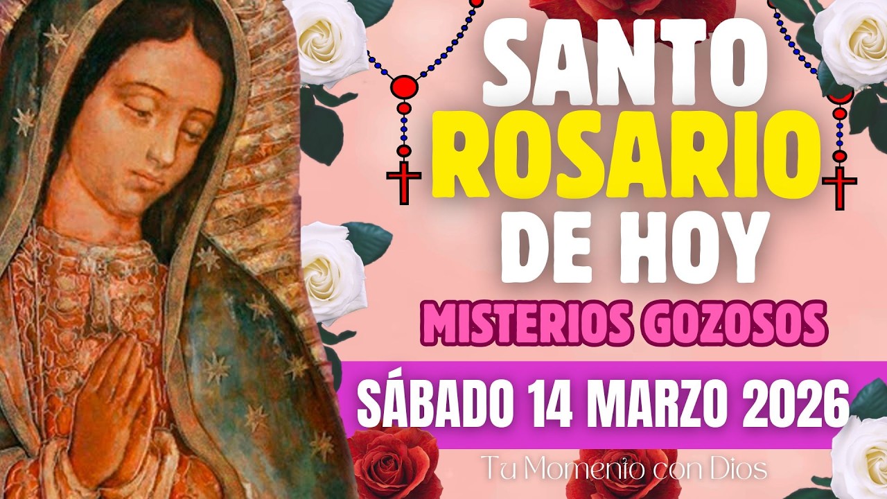 SANTO ROSARIO DE HOY | SÁBADO 14 DE MARZO 2026 | MISTERIOS GOZOSOS | 🙏ROSARIO DE HOY 🙏
