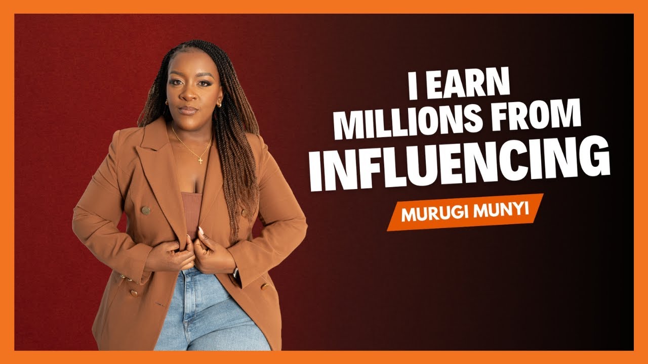 SHE MEANS BUSINESS | Murugi Munyi: I earn millions from influencing