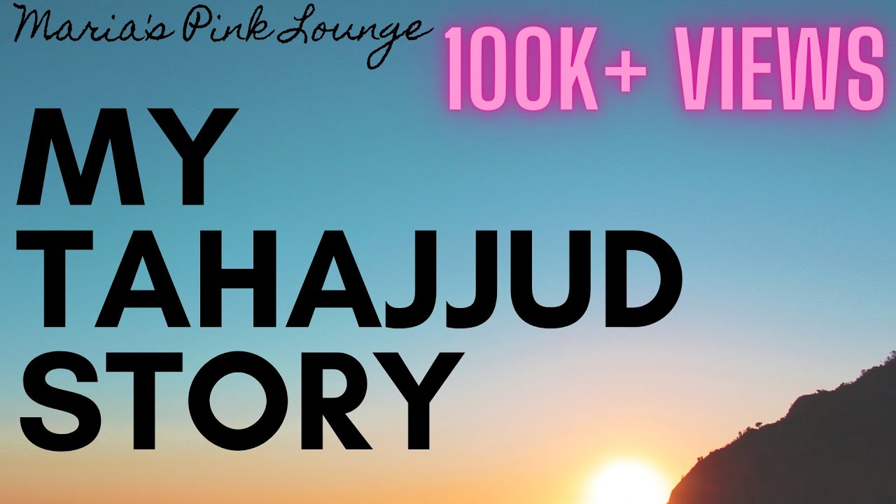 My Tahajjud Story | The Tahajjud Prayer | My beautiful Tahajjud journey | Tahajjud Miracle Stories