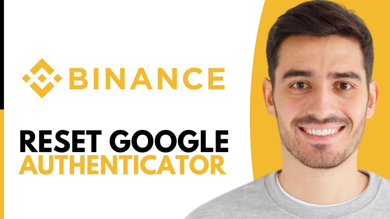 How To Reset Binance 2FA Google Authenticator - Step by Step