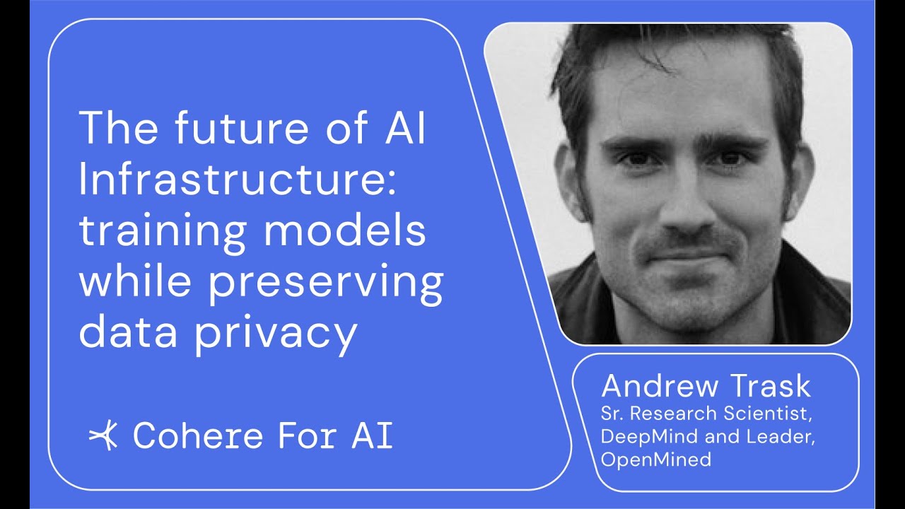 Andrew Trask - The future of AI Infrastructure: training models while preserving data privacy