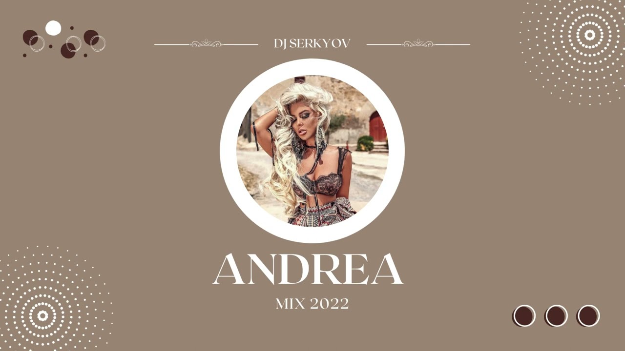 ANDREA - MIX | Андреа - Микс 2022