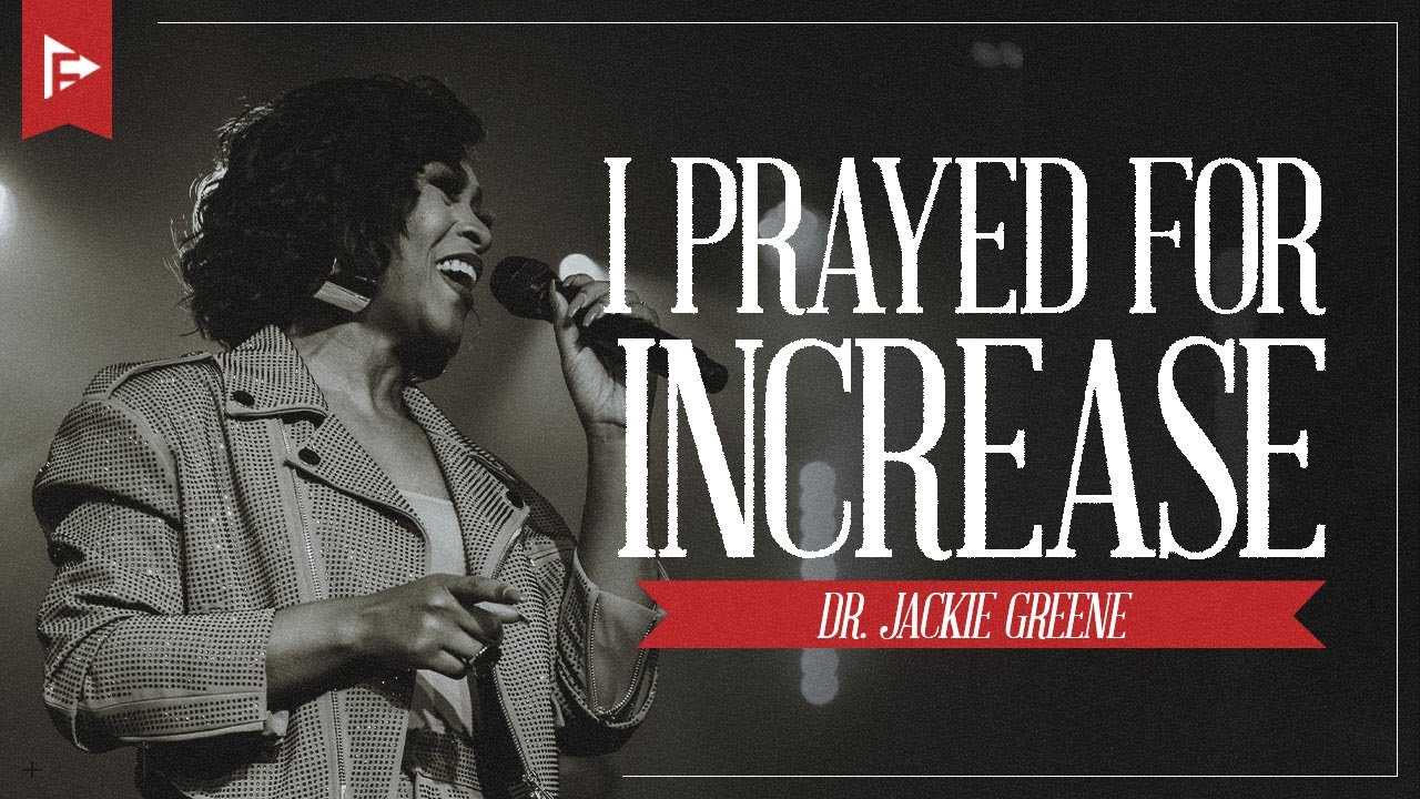 I Prayed for Increase | Dr. Jackie Greene | Forward City Church