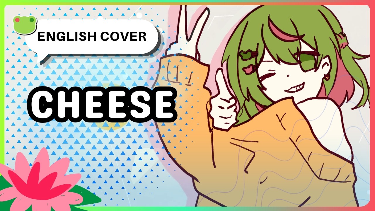 Cheese / チーズ (English cover by Froggie)