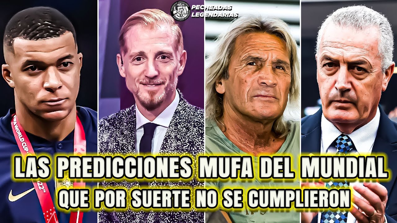 LAS PREDICCIONES MUFA DEL MUNDIAL que por suerte no se cumplieron
