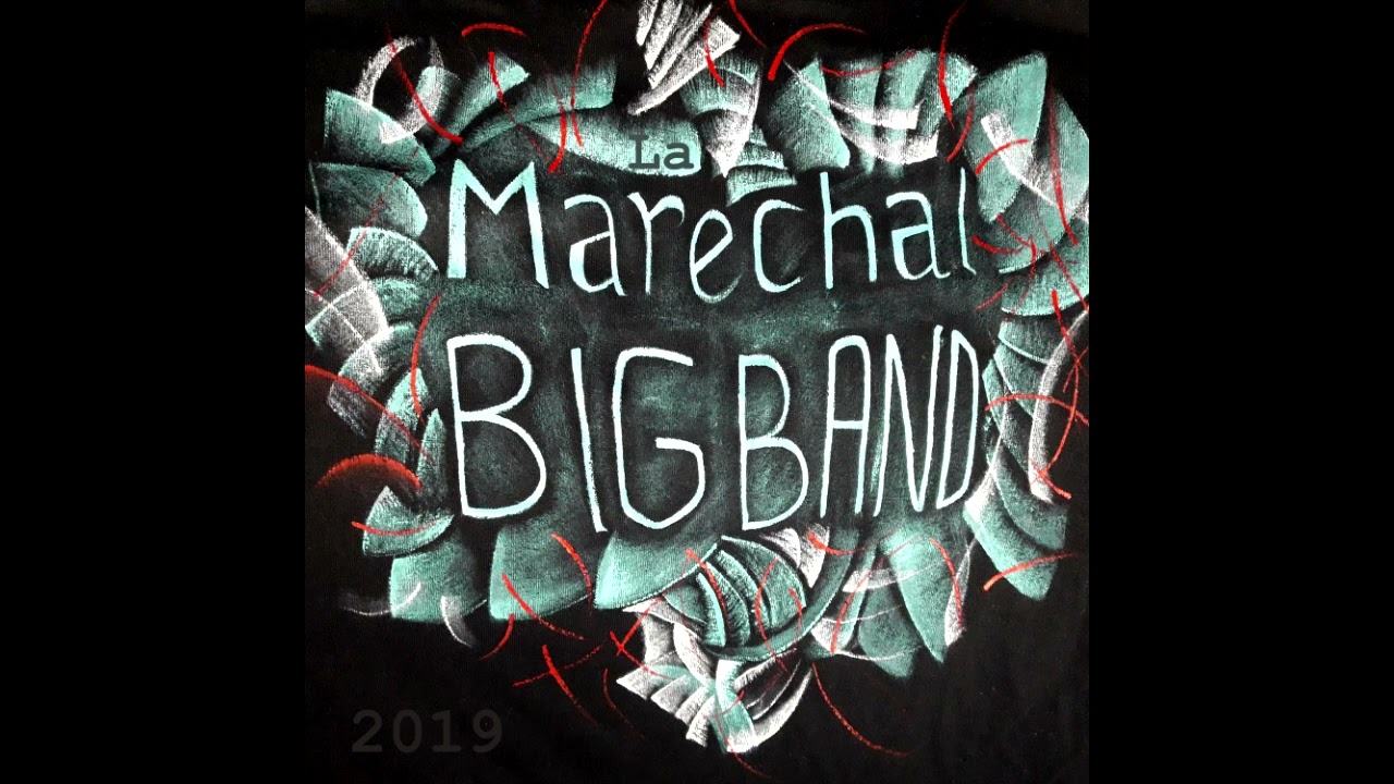 La Marechal Big Band - 2019 - I Feel Good (James Brown) Arr. Michael Brown
