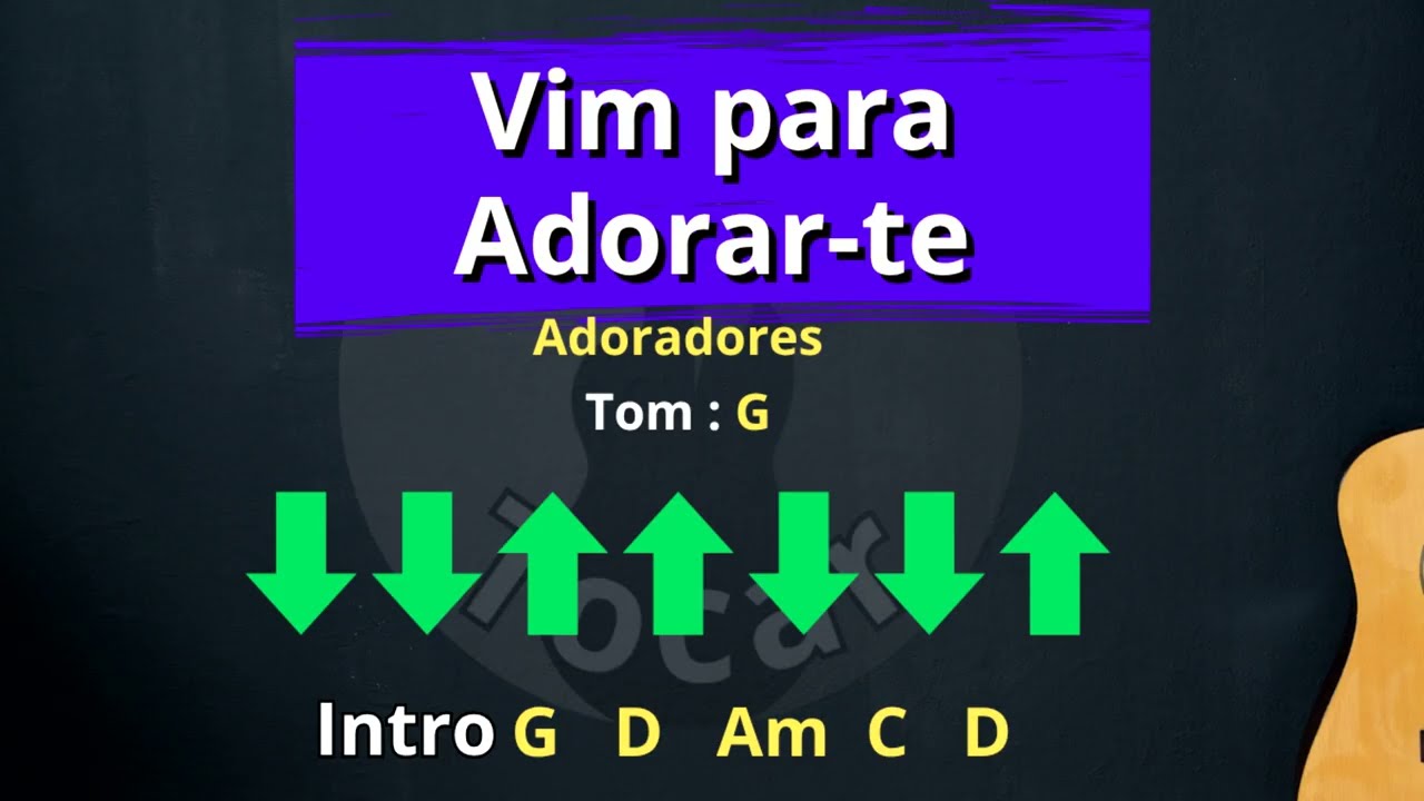 VIM PARA ADORAR TE - Adoração e Adoradores - Cifra Simplificada