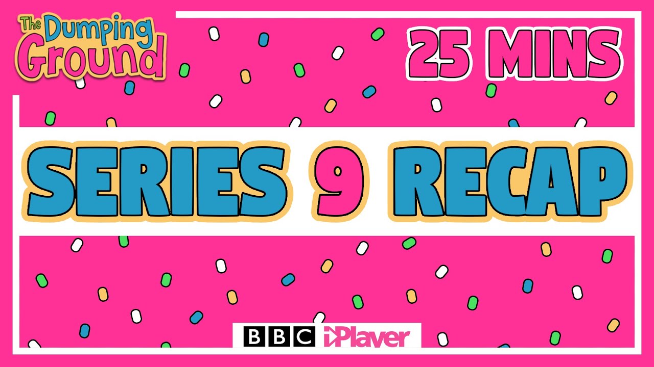 FULL SERIES 9 RECAP | The Dumping Ground