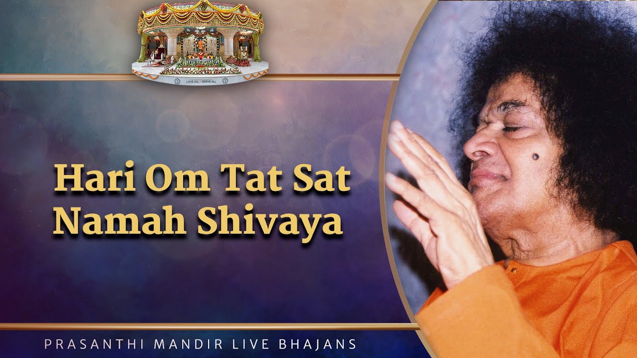 Hari Om Tat Sat Namah Shivaya | Prasanthi Mandir Live Bhajans | Sai Kulwant Hall