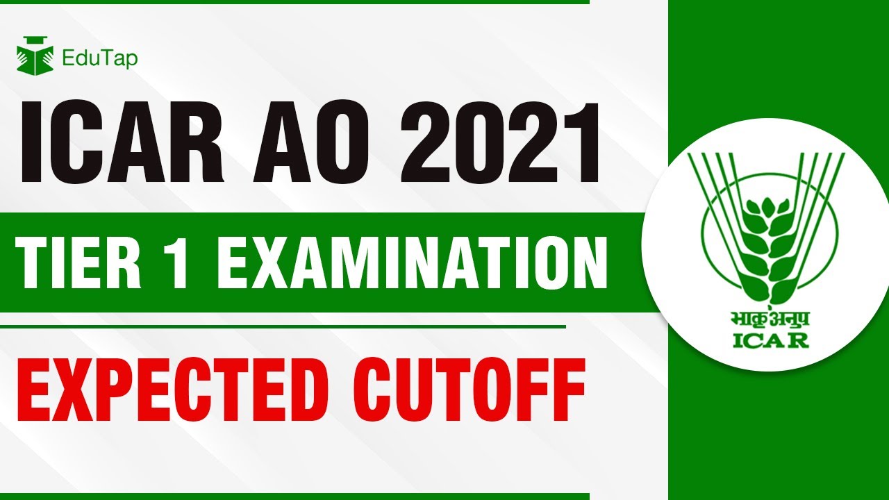 Expected Cut Off - ICAR AO Tier 1 Examination | ICAR AO Recruitment | ASRB AO 2021