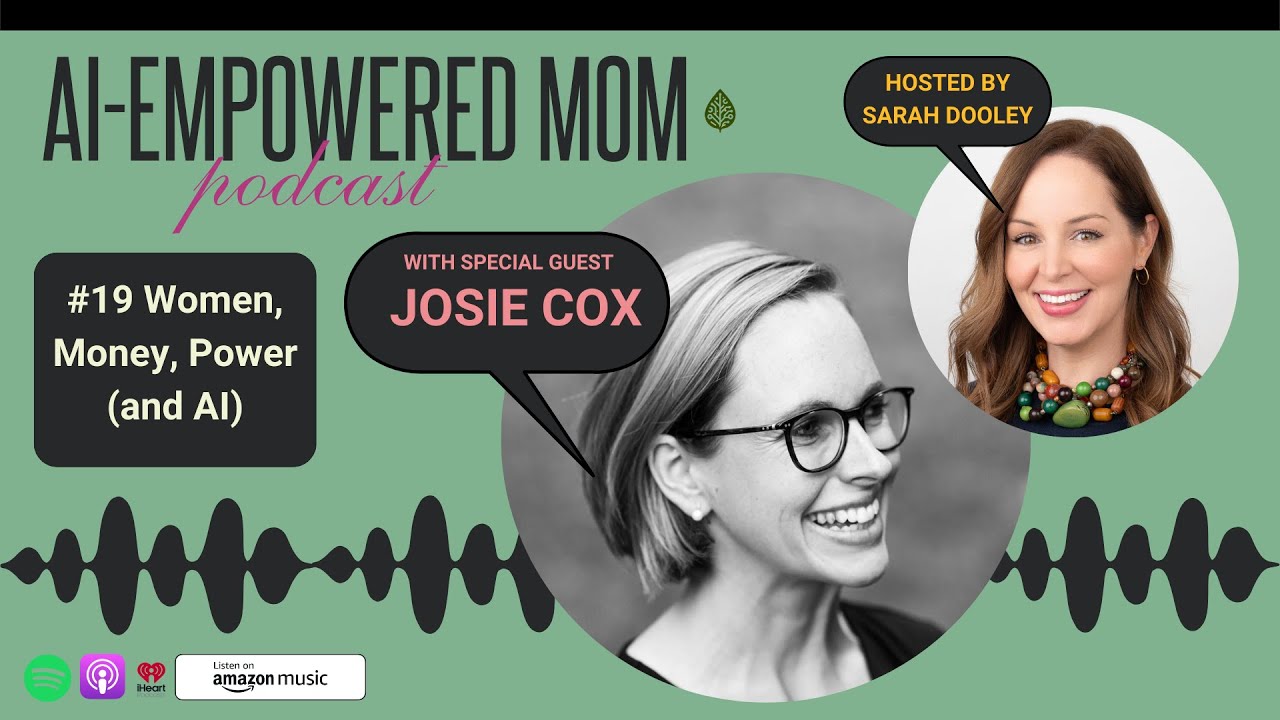 AI Empowered Mom 19 Women, Money, Power and AI with Josie Cox