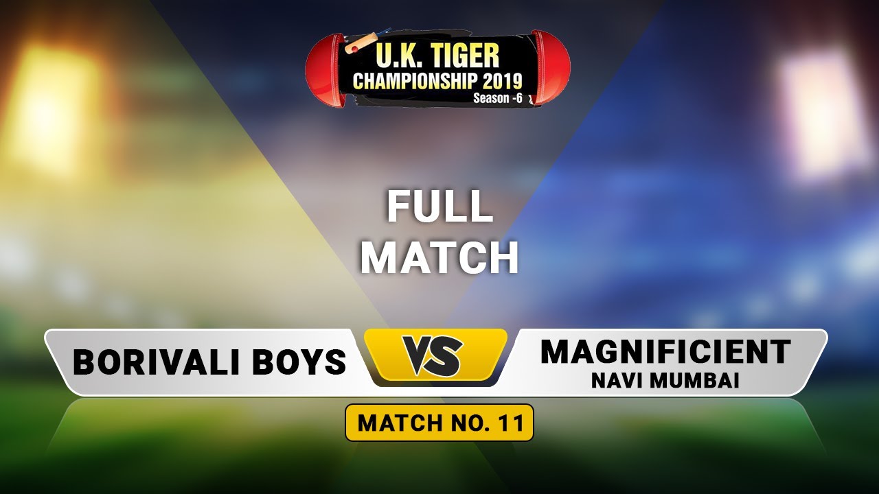 Match 11 | Magnificent, Navi Mumbai vs Borivali Boys | UK Tiger Championship 2019, Ghatkopar