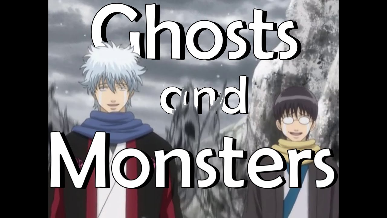 Gintama AMV - Ghosts & Monsters