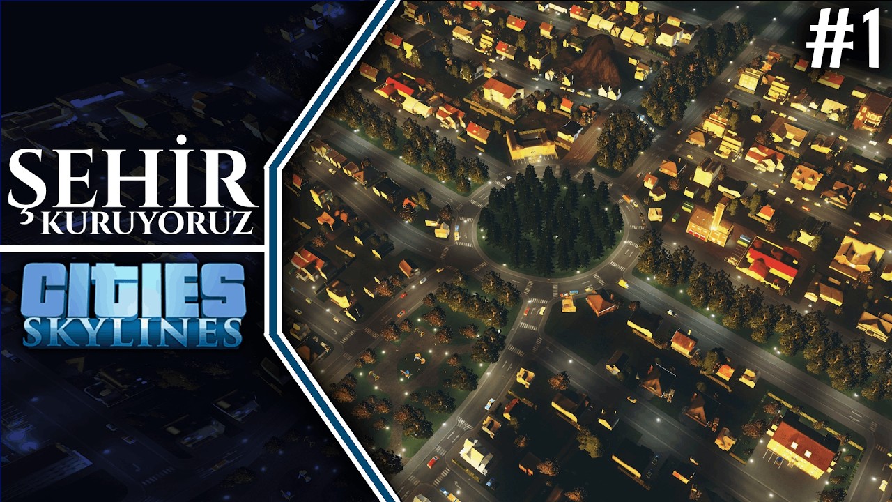 ŞEHİR PLANLAMASI! - CITIES SKYLINES | Bölüm 1