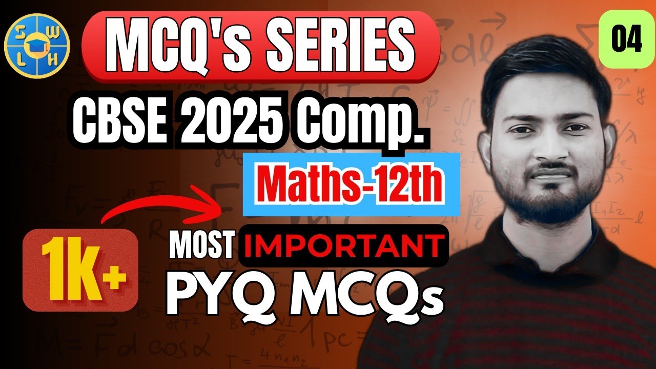CBSE BOARD Exam Compartment 2025 MCQ'S MATHS CLASS 12TH // PART-4 // PYQ'S #swlh #boardexam 