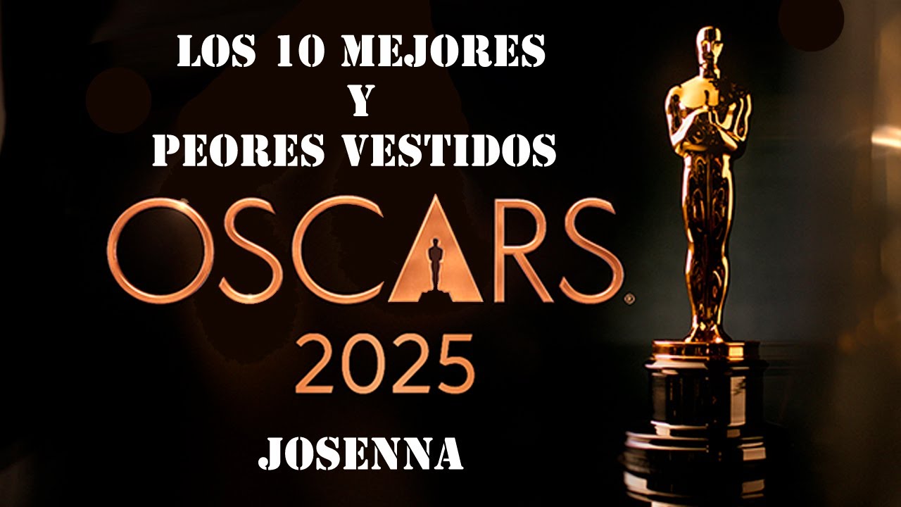 LOS 10 MEJORES Y PEORES VESTIDOS DE LOS OSCAR 2025