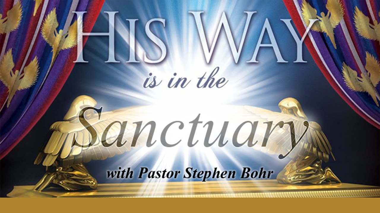 31. Three Inseparable Doctrines - Pastor Stephen Bohr - His Way Is In The Sanctuary