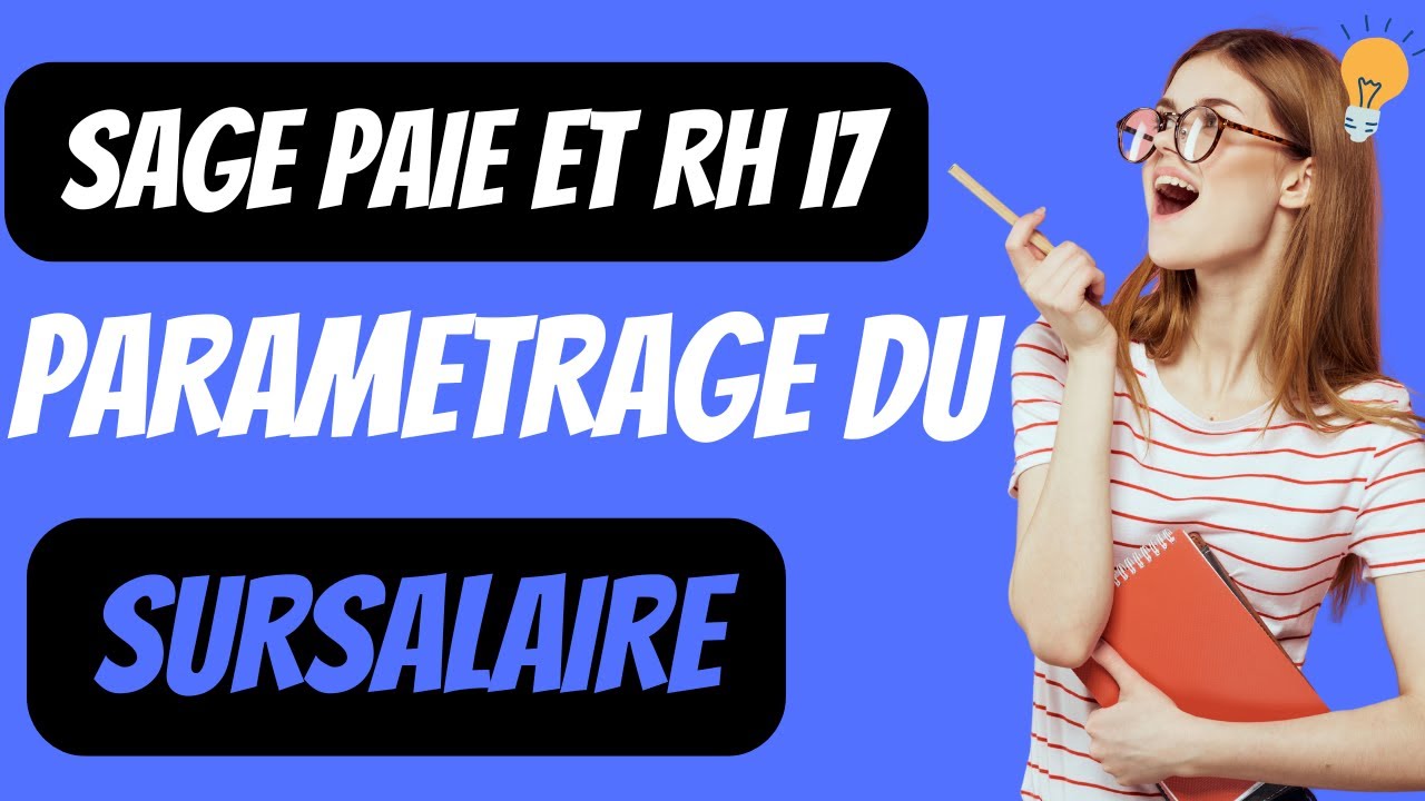 SAGE PAIE ET RHI7 : LE PARAMETRAGE DU SURSALAIRE