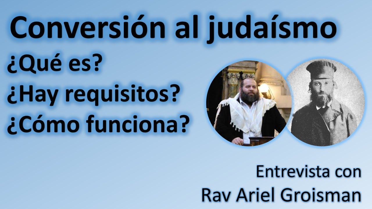 La conversión al judaísmo, un análisis sincero || Rabino Ariel Groisman