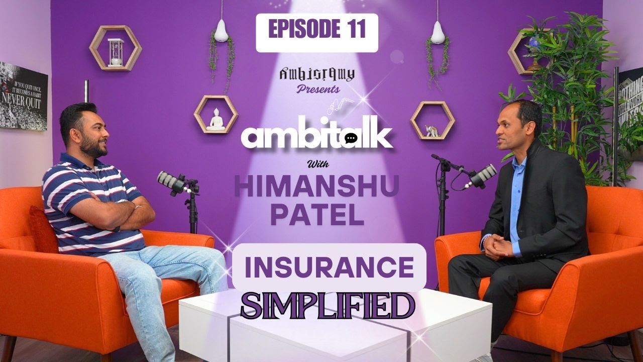Insurance Simplified | Official Podcast with Mr. Himanshu Patel