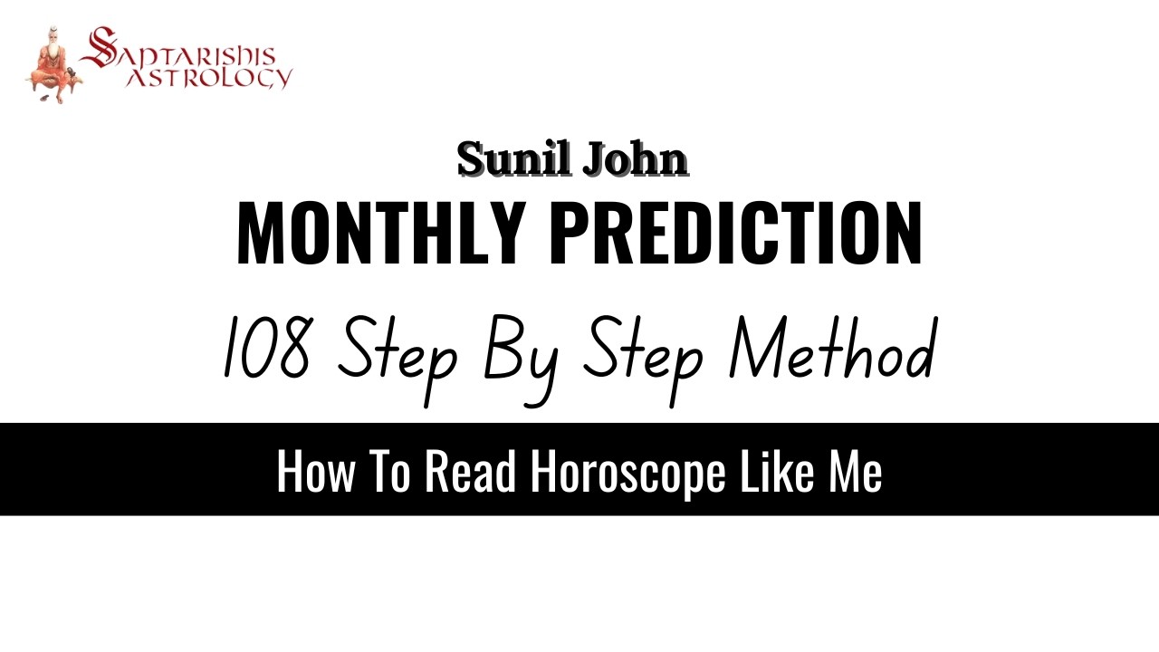 Monthly Prediction 108 Step By Step Method How to See Horoscope Like Sunil John