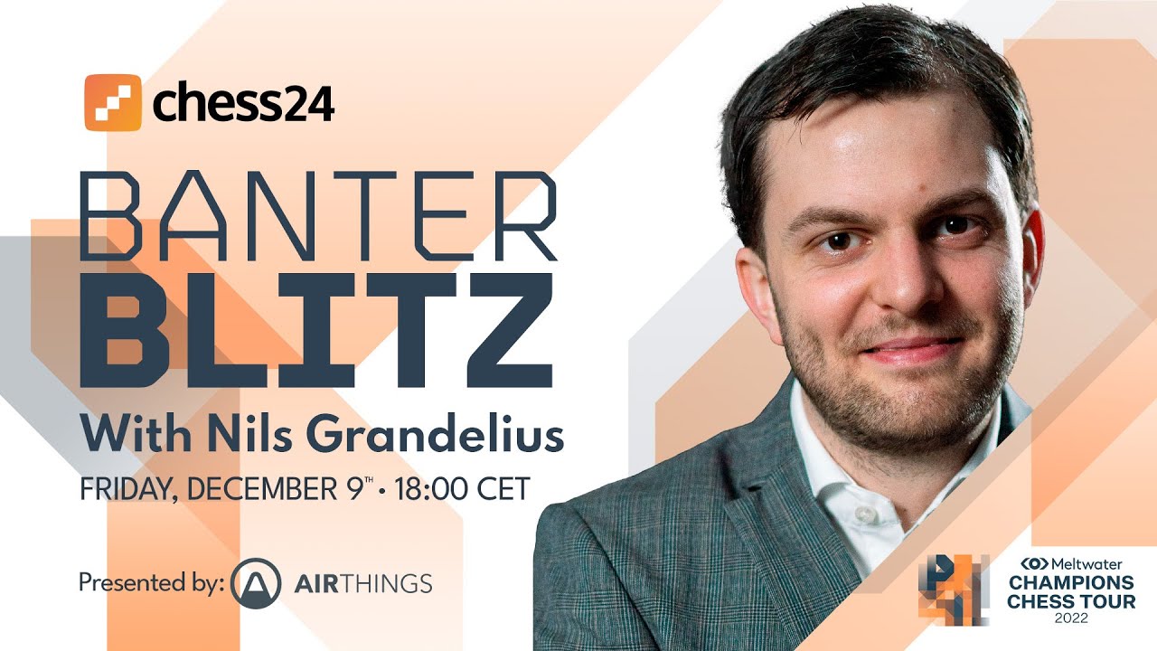 Banter Blitz with Nils Grandelius