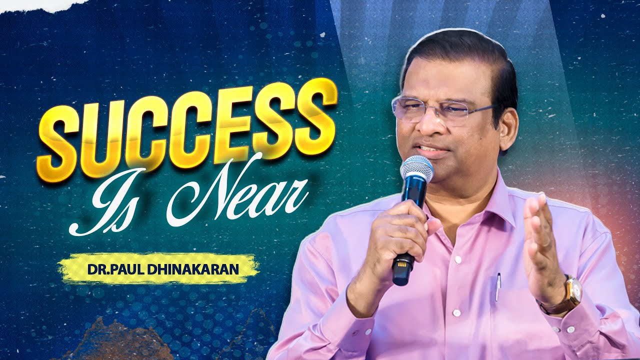 Success Is Near | Dr. Paul Dhinakaran | Jesus Calls