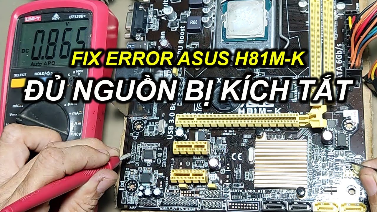 FIX ERROR ASUS H81M-K KÍCH TẮT
