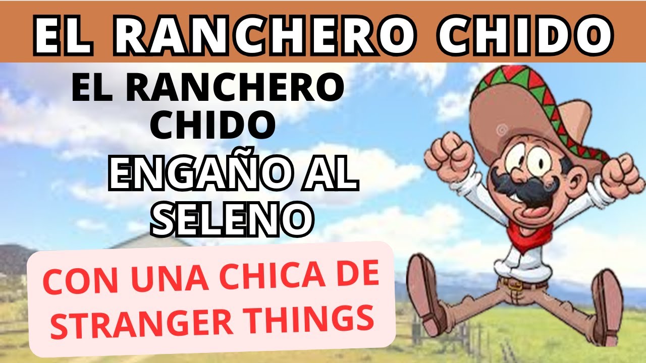 🤠EL RANCHERO CHIDO ENGAÑO AL SELENO CON UNA CHICA DE STRANGER THINGS!/ LA PARODIA DEL ERZNO/LA FIERA