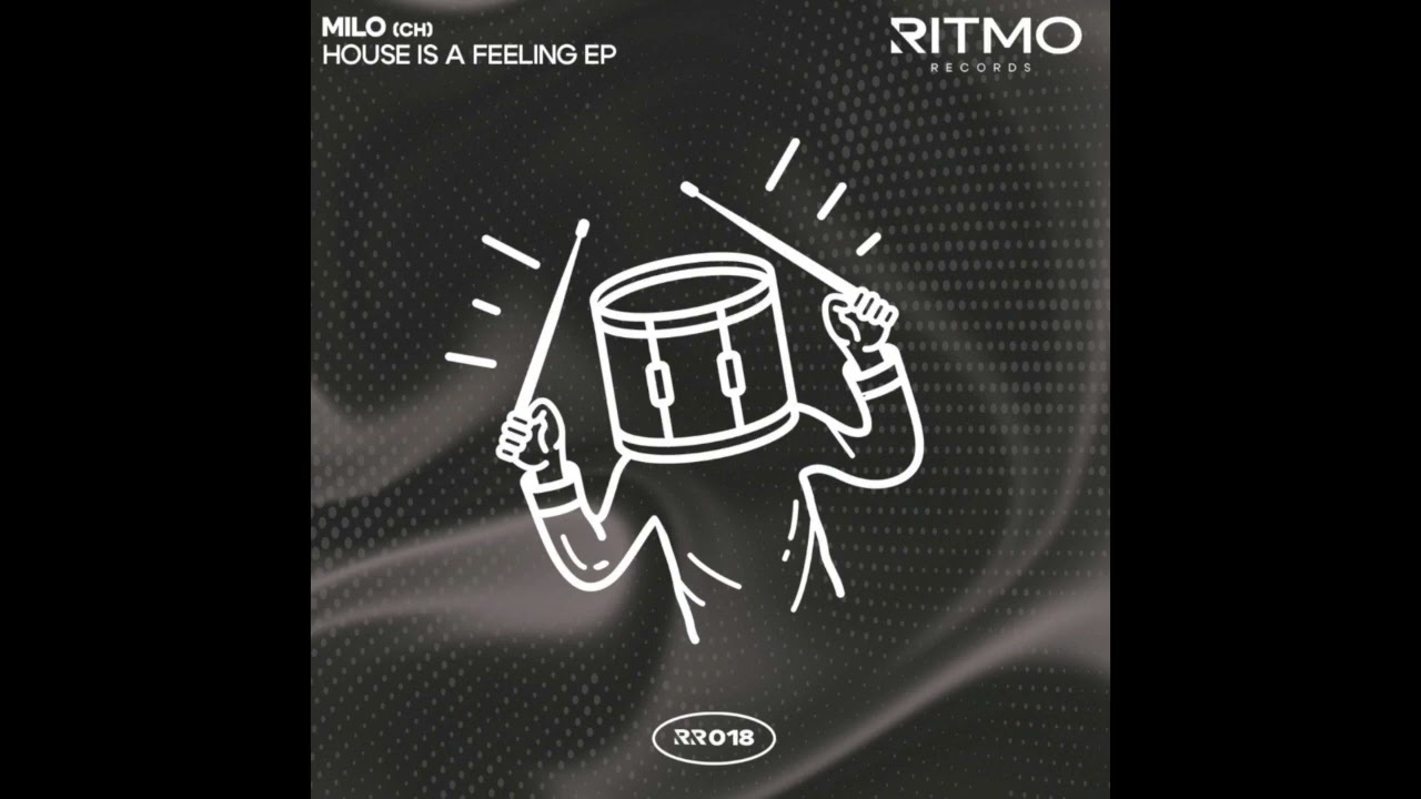 Milo (CH) - House Is A Feeling