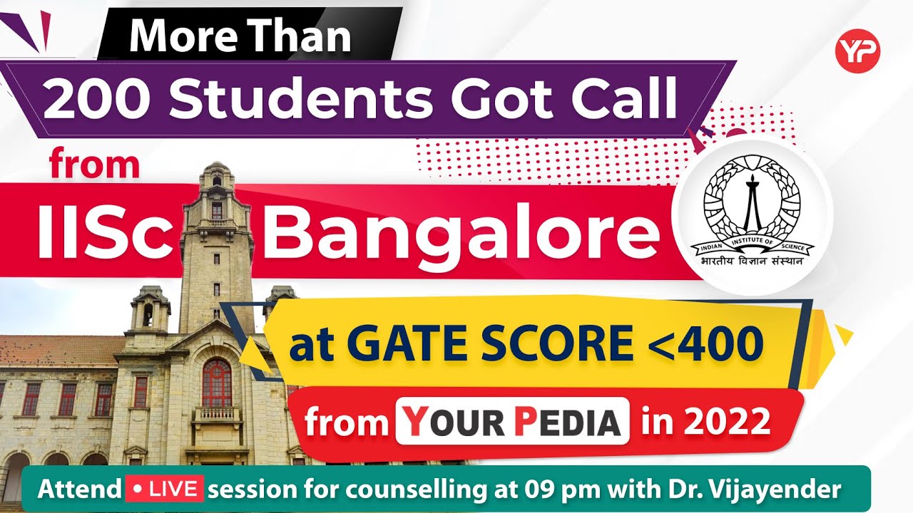 200+ YP students got call from IISc Bangalore @ GATE Score less than 400 in Post GATE Counselling 22