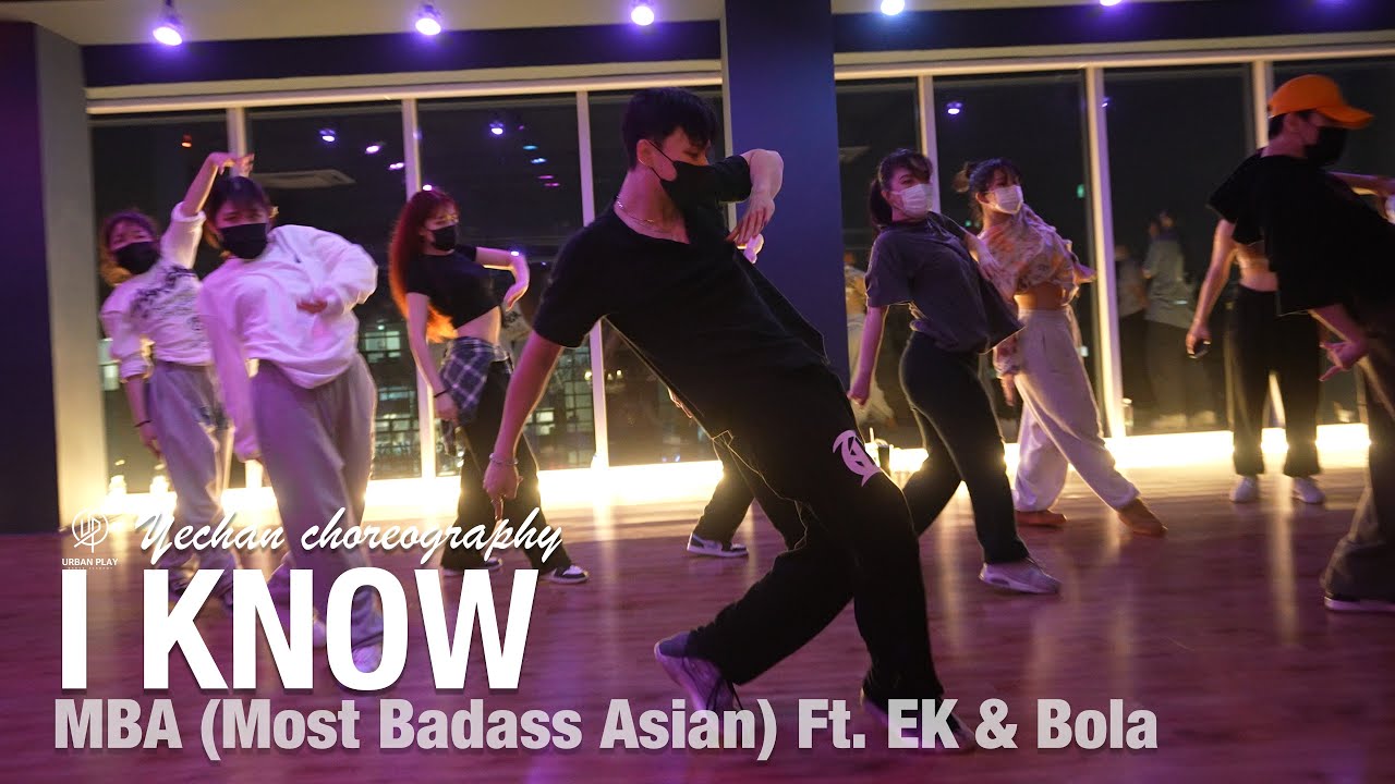 I Know - MBA (Most Badass Asian) Ft. EK & Bola / Yechan Choreography / Urban Play Dance Academy