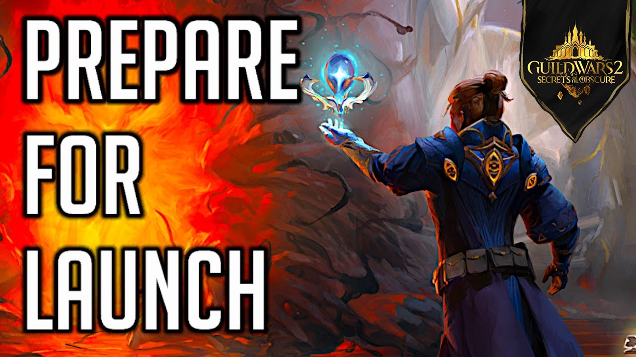How to Prepare for Launch | Guild Wars 2: Secrets of the Obscure