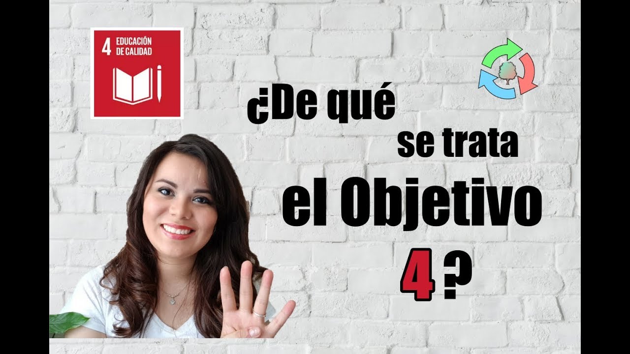 ¿De qué se trata el Objetivo 4- Educación de calidad? - Objetivos Desarrollo Sostenible