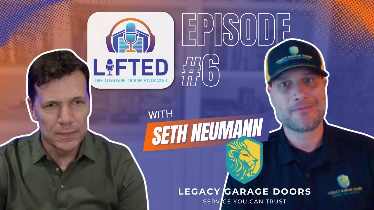 EP# 6 | Seth Neumann From Legacy Garage Doors | Interview by Blair Witkowski