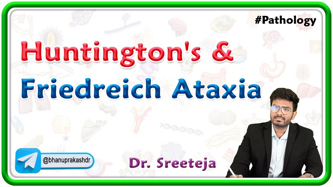 5: Huntington's And Friedreich Ataxia : Pathology USMLE Step 1