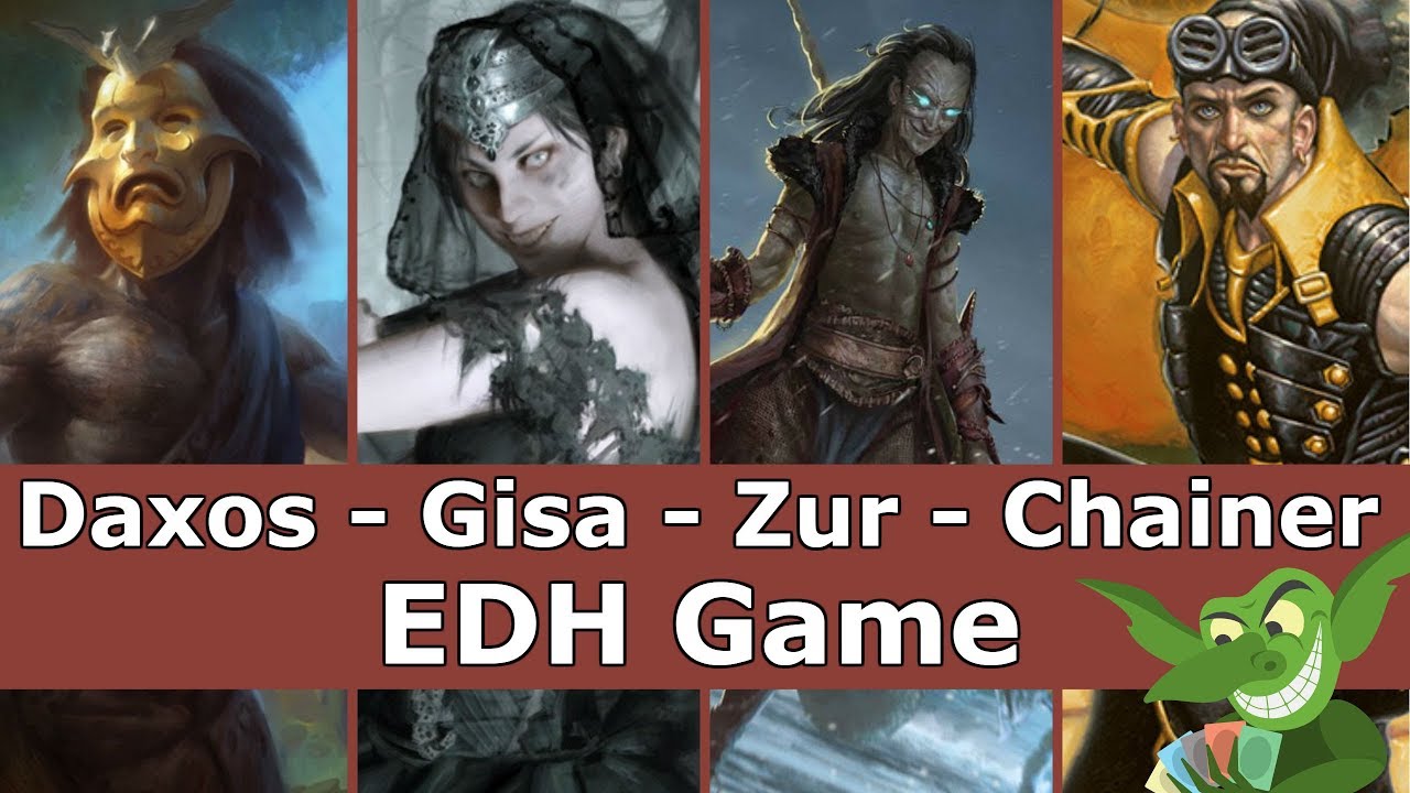 Daxos vs Gisa vs Zur vs Chainer EDH / CMDR game play for Magic: The Gathering