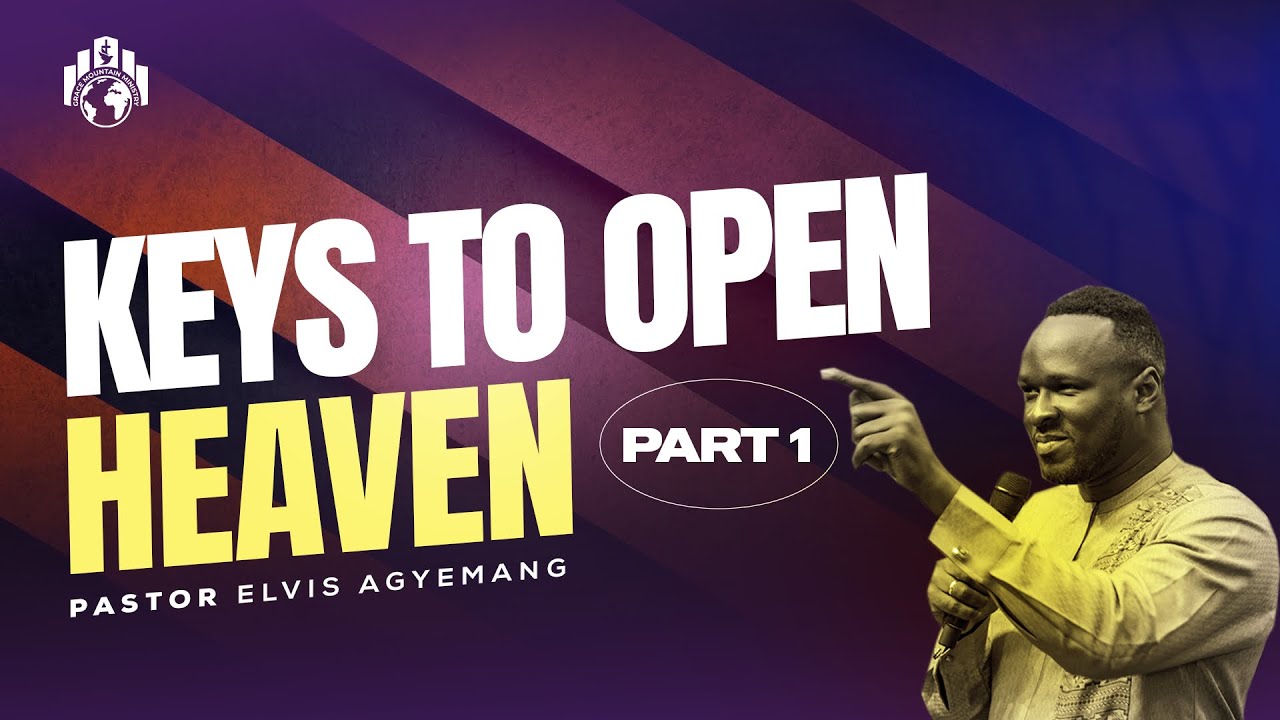 Keys To Open Heaven Part 1 || Pastor Elvis
