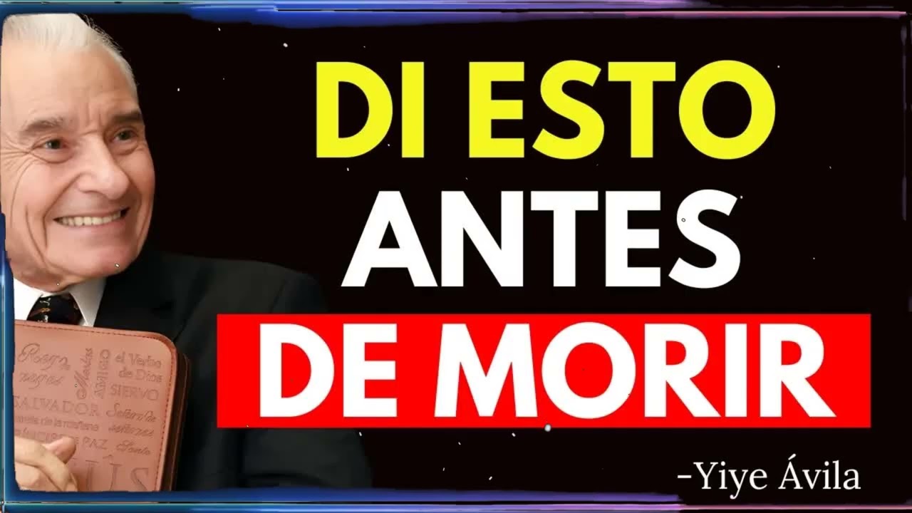 Las PALABRAS más PODEROSAS para decir ANTES DE MORIR： EL INFIERNO NO TE TOCARÁ | Yiye Ávila