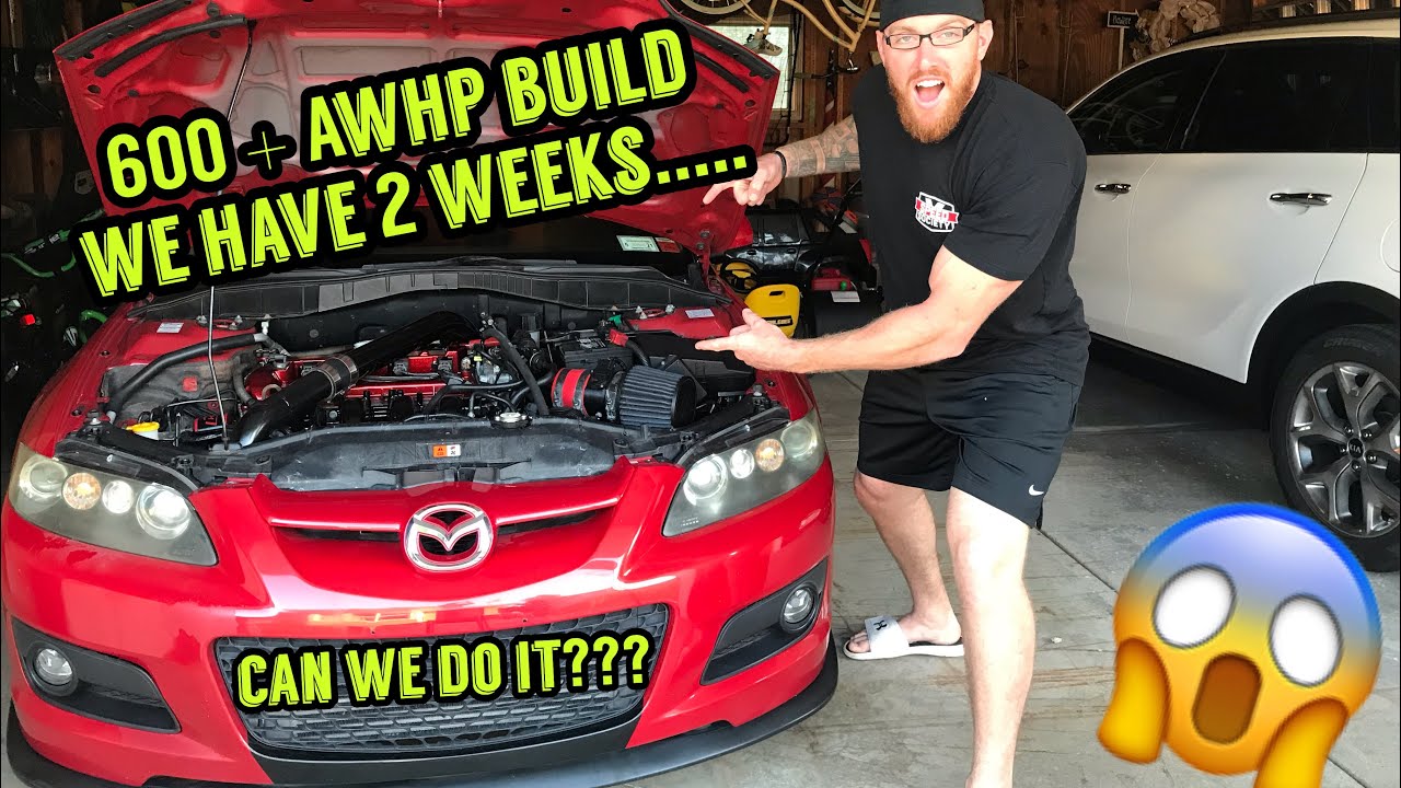 Mazdaspeed 6 FULL SEND BUILD FOR 600 + AWHP Starts NOW !! Here’s The CATCH We Only Get 2 Weeks......