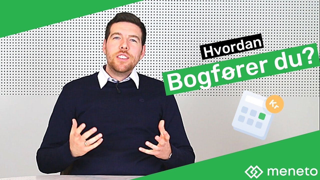 Hvordan bogf&oslash;rer du?