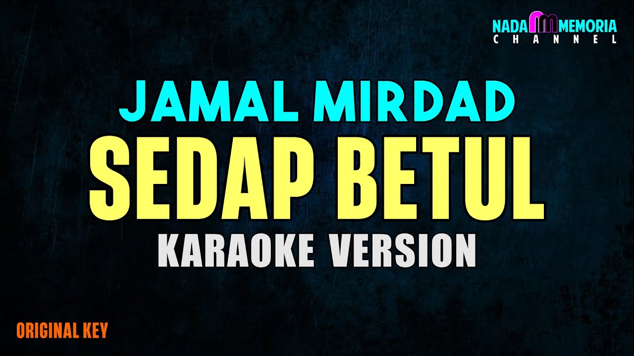 Jamal Mirdad - Sedap Betul (Karaoke Version)