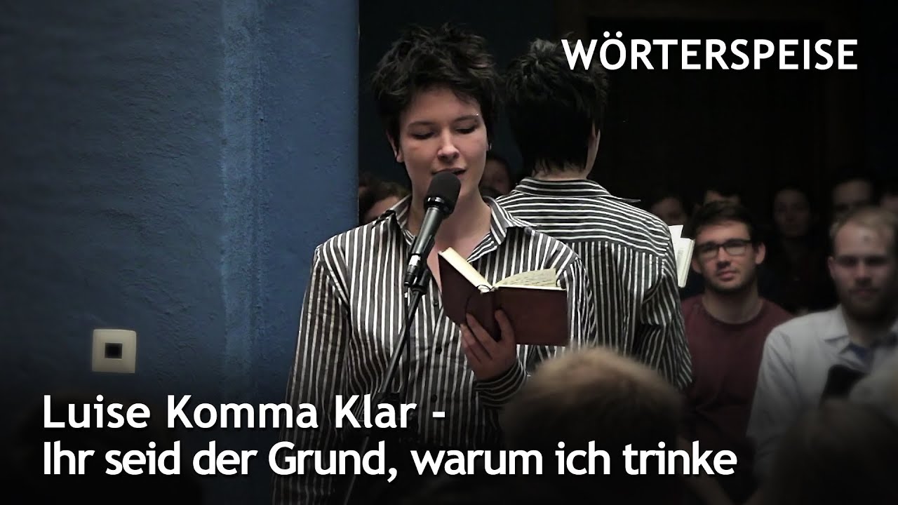 Luise Komma Klar - Ihr seid der Grund, warum ich trinke (Wörterspeise - Nov. 2017)
